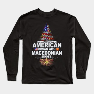 Christmas Tree  American Grown With Macedonian Roots - Gift for Macedonian From Macedonia Long Sleeve T-Shirt